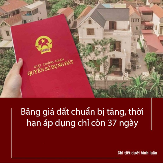 Bảng giá đất chuẩn bị tăng, thời hạn áp dụng chỉ còn 37 ngày