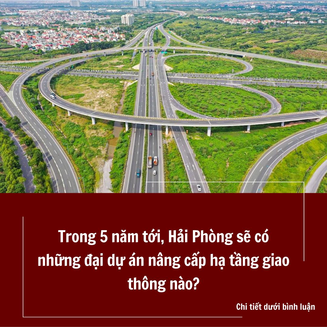 Trong 5 năm tới Hải Phòng sẽ có những đại dự án nâng cấp hạ tầng giao thông nào
