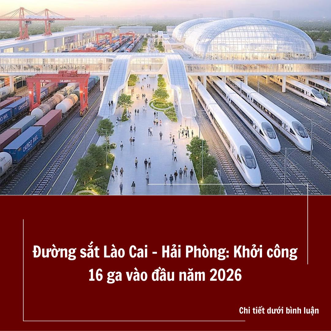 Đường sắt Lào Cai Hải Phòng Khởi công 16 ga vào đầu năm 2026