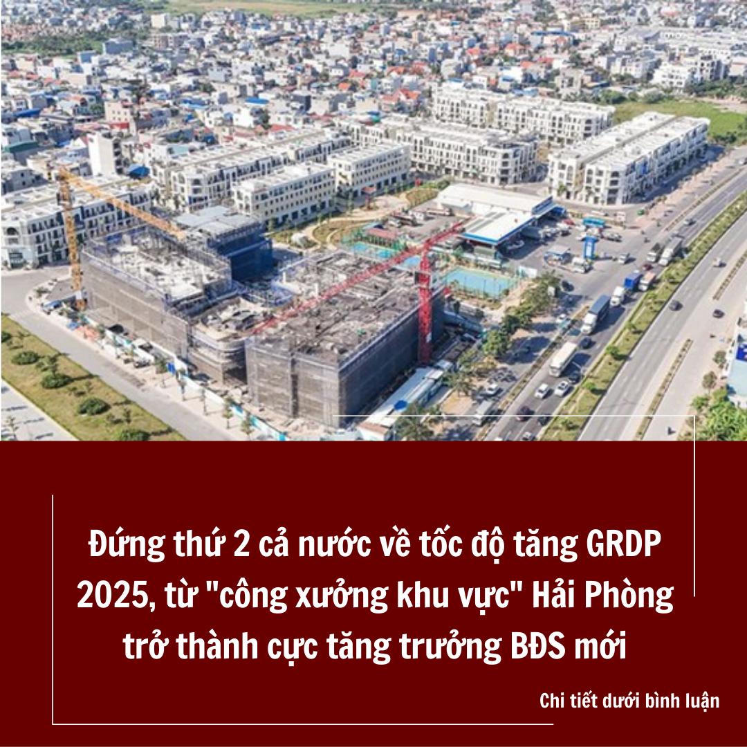 Đứng thứ 2 cả nước về tốc độ tăng GRDP 2025 Hải Phòng trở thành cực tăng trưởng BĐS mới